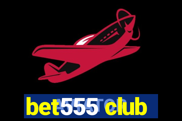 bet555 club